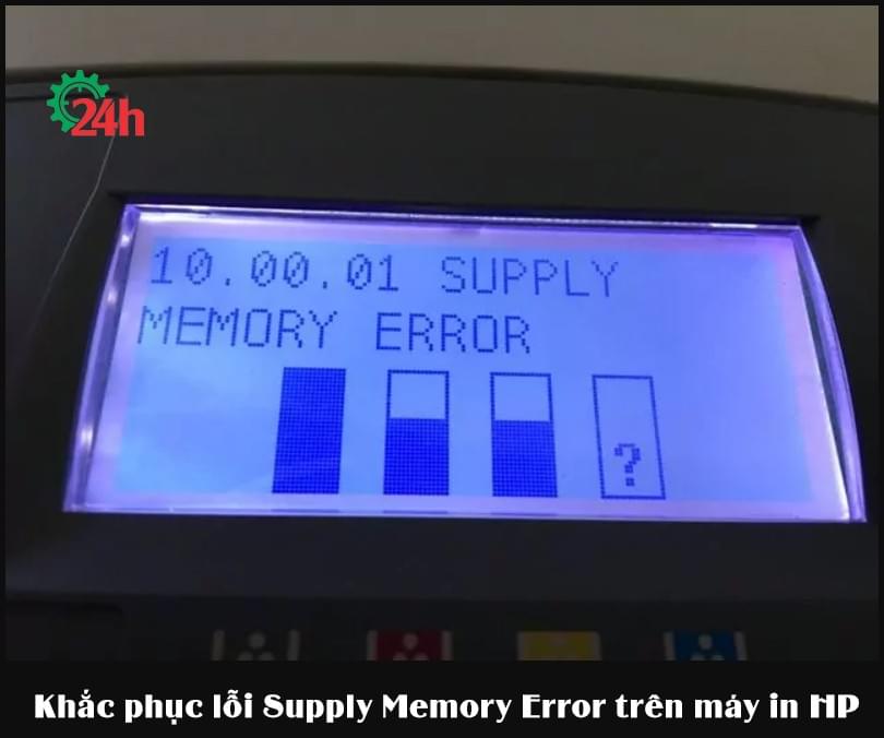 Khắc phục máy in HP báo lỗi supply memory warning Khắc phục máy in HP báo lỗi supply memory warning