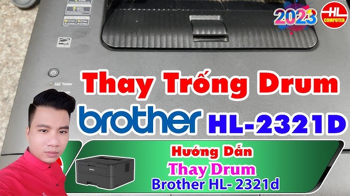 Hướng Dẫn Thay Mực Cho Máy In Brother HL-2321D Chi Tiết