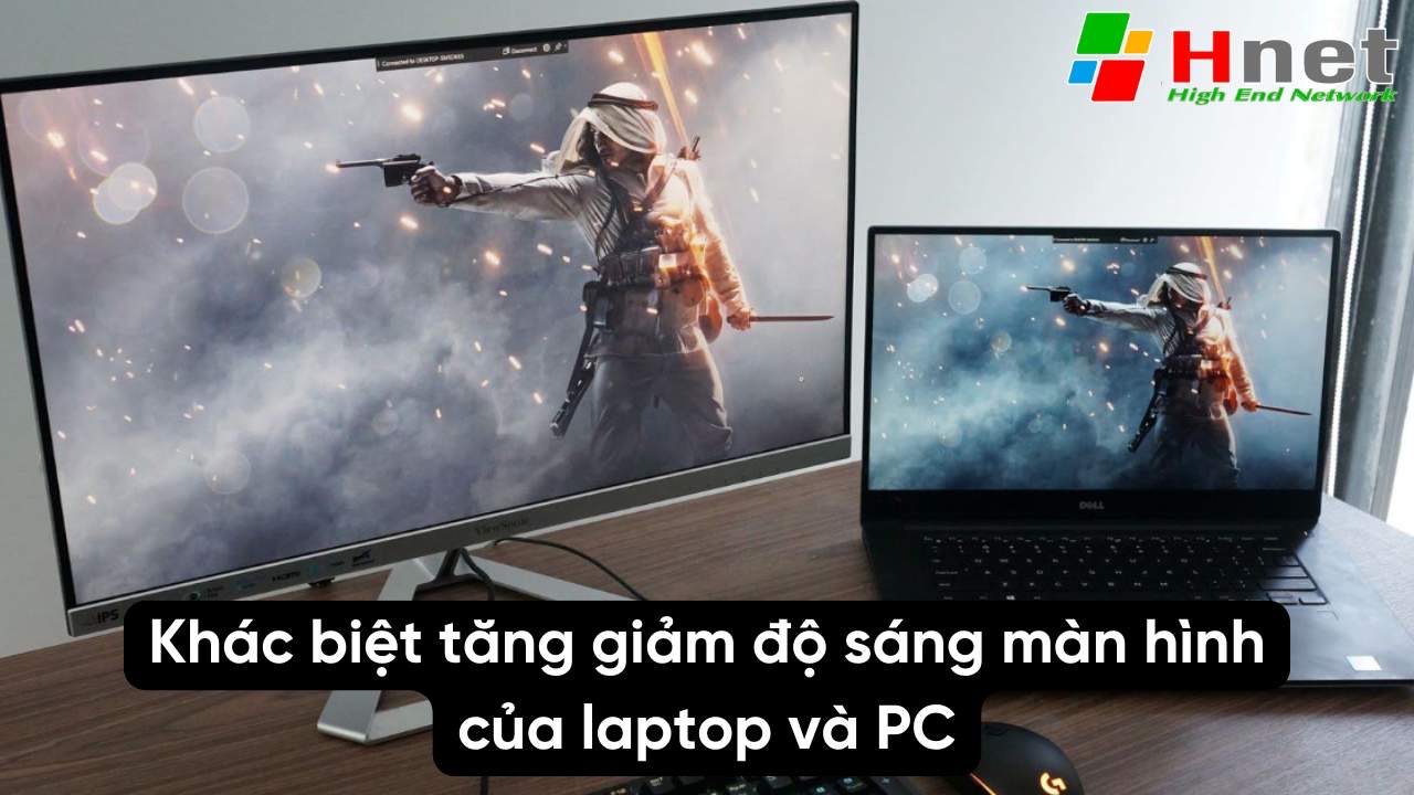So sánh cách tăng ánh sáng máy tính laptop và PC