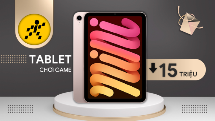 Máy tính bảng dưới 15 triệu chơi game tốt nhất